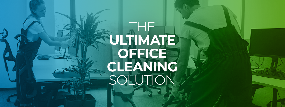 The Ultimate Office Cleaning Solution